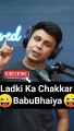 Ladki Ka Chakkar BabuBhaia | Mirchi murga shorts - RJ Naved - || - Ladki Ka Chakkar BabuBhaia