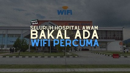 Seluruh Hospital Awam bakal ada wifi percuma