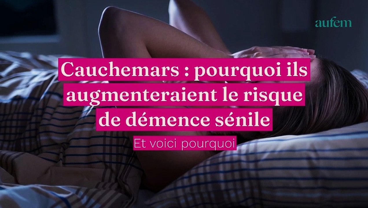 Cauchemars : pourquoi ils augmenteraient le risque de démence sénile