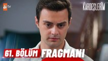 Kardeşlerim 61. Bölüm Fragmanı | ''DNA testi...''  @atv ​