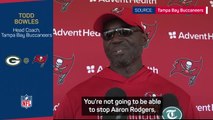 'You're never going to stop Aaron Rodgers' - Bowles