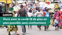 [#Reportage] Gabon: vivre avec le covid-19 de plus en plus possible sans confinement