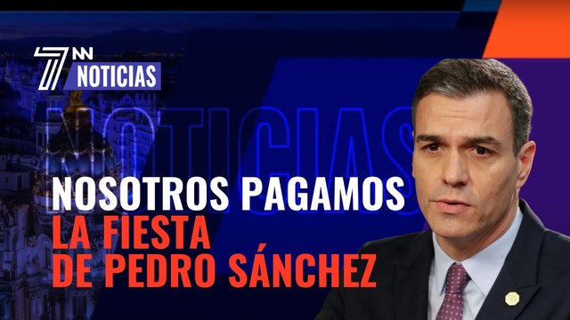 Editorial de Antonio Muro: Nosotros pagamos la fiesta de Pedro Sánchez