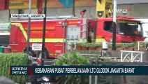 Kebakaran Pusat Perbelanjaan LTC Glodok Jakarta Barat, Diduga Korsleting pada Panel Motor Listrik