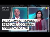 Ciro Gomes (PDT) se irrita ao responder pergunta do Terra sobre voto útil