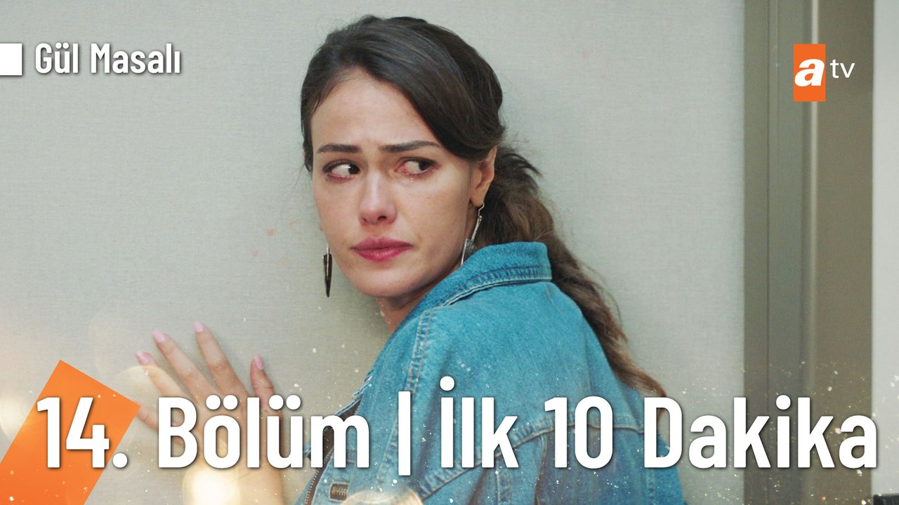 Gül Masalı 14. Bölüm İlk 10 Dakika