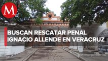 El Penal Ignacio Allende en Veracruz podría convertirse en una facultad de Artes