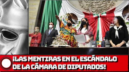 ¡Las mentiras en el escándalo de la Cámara de Diputados!