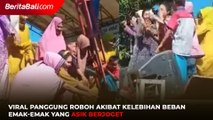 Viral Panggung Roboh Akibat Kelebihan Beban Emak-emak yang Asik Berjoget
