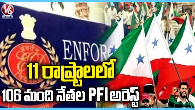 106 PFI Members Arrested In NIA, ED Raids Across 11 States _ V6 News