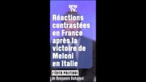 ÉDITO - Les réactions très contrastées en France après la victoire de Meloni en Italie
