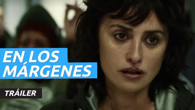 Tráiler de En los márgenes, con Penélope Cruz y Luis Tosar