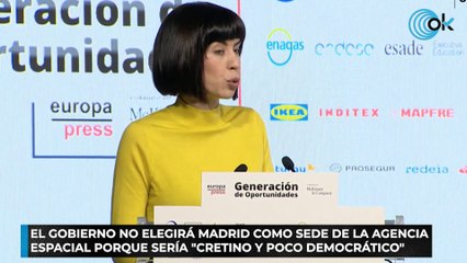 El Gobierno no elegirá Madrid como sede de la agencia espacial porque sería cretino y poco democrático