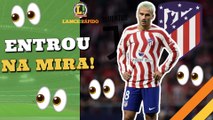 LANCE! Rápido: Griezmann na mira de gigante, lateral da Seleção deve ficar livre no mercado!