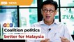 Coalitions are better for Malaysia, says PKR's Wong Chen