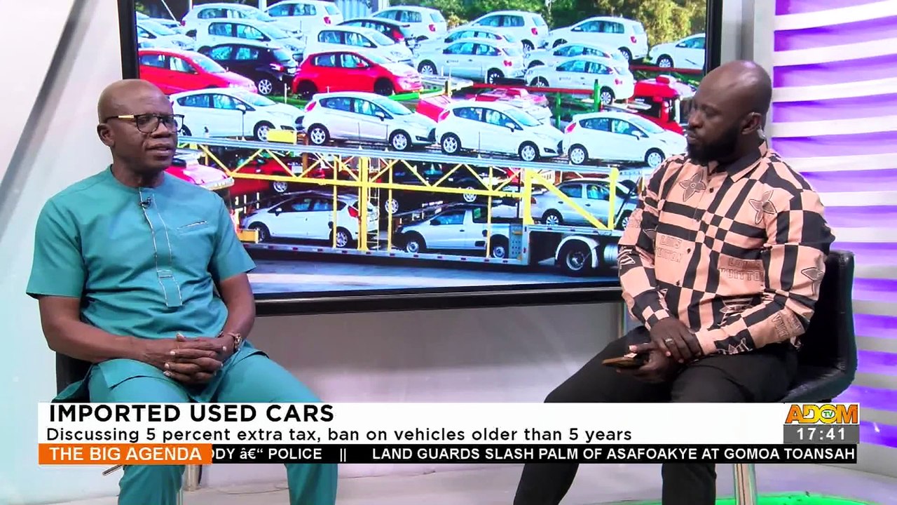 Imported Used Cars: Discussing 5 percent extra tax, ban on vehicles older than 5 years - The Big Agenda on Adom TV (26-9-22)