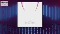BLACKPINK’s ‘Born Pink’ Debuts at No. 1 on Billboard 200 Albums Chart | Billboard News