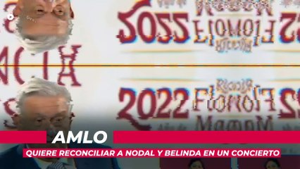 ¿Lo logrará?, AMLO quiere reconciliar a Nodal y Belinda en un concierto
