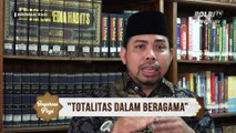Inspirasi Pagi Bersama Ahmad Rojali Jawab, LC, MA Totalitas Dalam Beragama