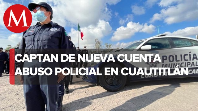 En el Edomex la policía de Cuautitlán vuelve a ser evidenciada cometiendo abusos