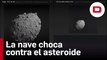Una nave de la NASA choca contra un asteroide para desviar su trayectoria