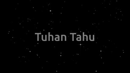 Tuhan Tahu - Lirik