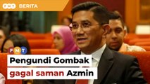 Pengundi Gombak gagal saman Azmin atas dakwaan langgar kewajipan fidusiari