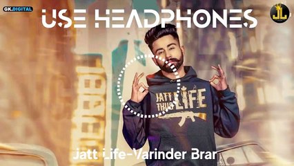 Jatt Life-Varinder Brar [8D AUDIO] New Punjabi Songs 2019