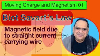 Moving Charges & Magnetism 01: Biot Savart’s Law : Magnetic Field due to Straight Wire #JEE #NEET
