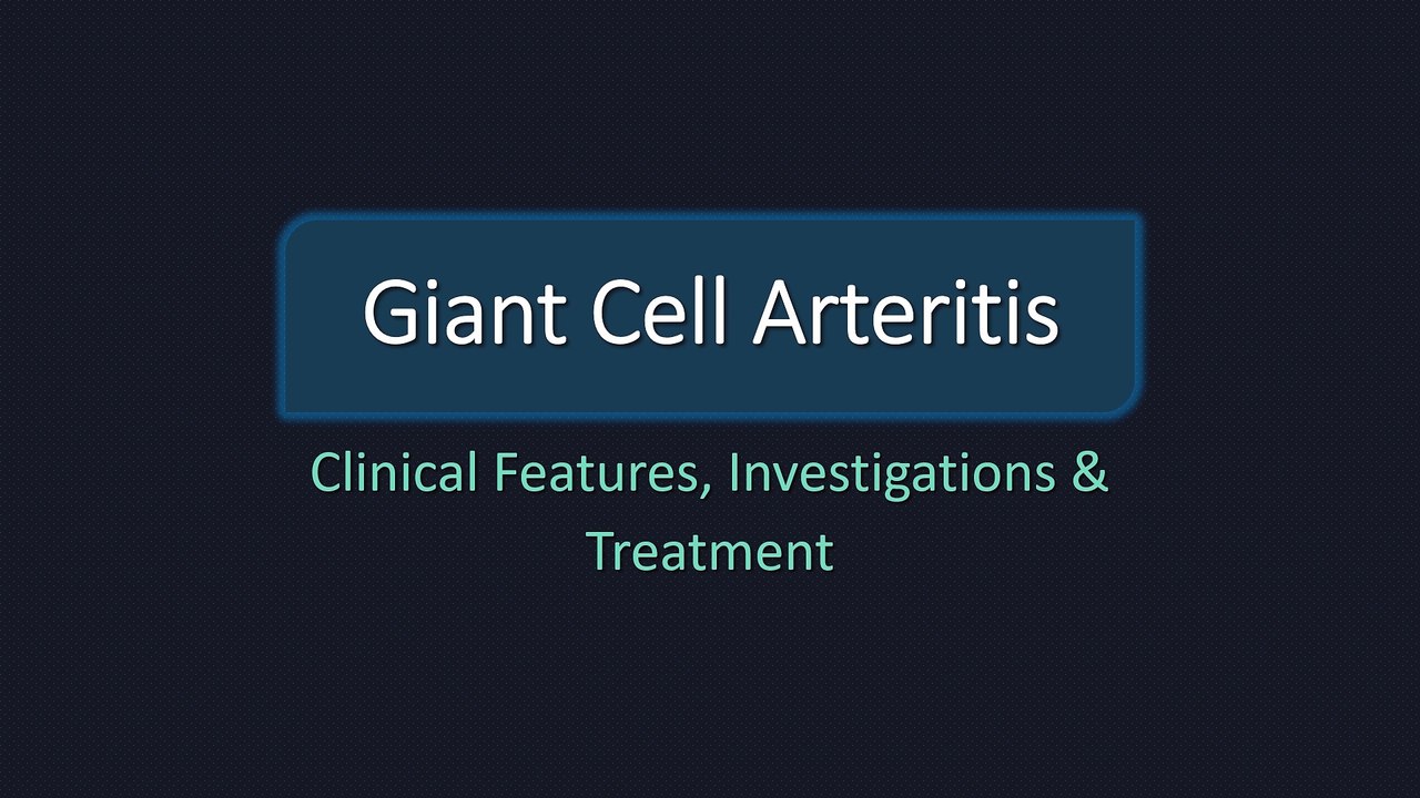 Giant Cell Arteritis or Temporal Arteritis - Features, Diagnosis & Treatment