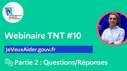 Webinaire TNT #10 [Partie 2/2] – Présentation de JeVeuxAider.gouv.fr (Questions/Réponses)