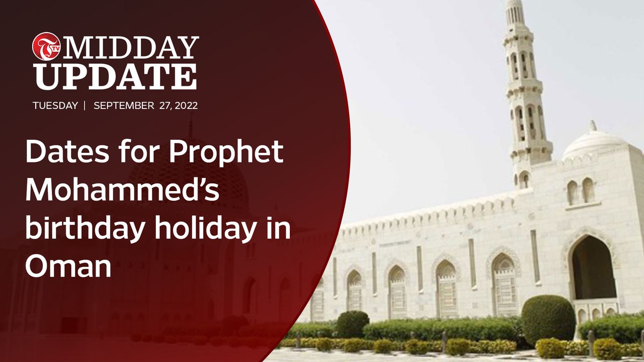 Midday Update: Here's when to expect Prophet Mohammed's birthday holiday in Oman