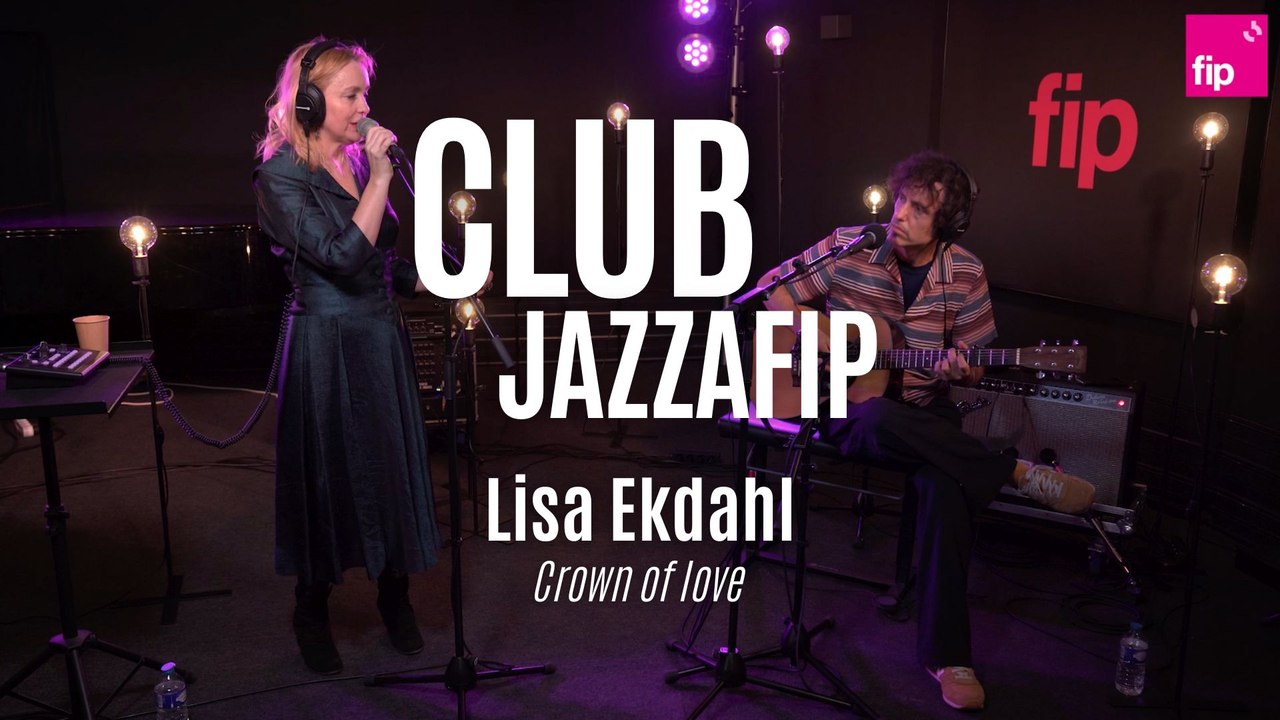 Club Jazzafip : Lisa Ekdahl "Crown of Love"