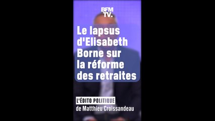 Download Video: ÉDITO : Le lapsus d'Elisabeth Borne sur la réforme des retraites