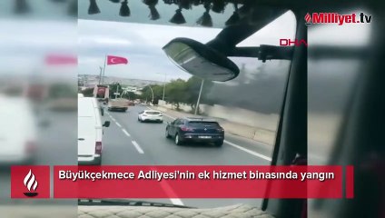 Büyükçekmece Adliyesi'nin ek hizmet binasında yangın