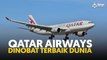 Qatar Airways dinobat terbaik dunia