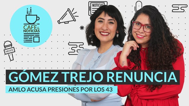 #EnVivo #CaféYNoticias | Gómez Trejo deja Ayotzinapa | AMLO acusa presiones | Tamaulipas: polvorín
