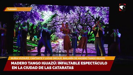 Madero Tango Iguazú infaltable espectáculo en la ciudad de las Cataratas