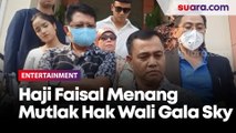 11 Bulan Berjuang, Haji Faisal Menang Mutlak Hak Wali Gala Sky Andriansyah