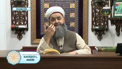 Cübbeli Ahmet Hoca ile Kavâidü'l Akâid Dersi 19. Bölüm 18 Aralık 2019