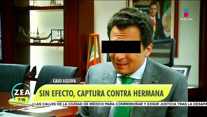 Ordenan dejar sin efecto captura contra hermana de Emilio Lozoya