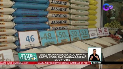 Bigas na pinakaapektado raw ng bagyo, posibleng magtaas-presyo sa Oktubre | SONA