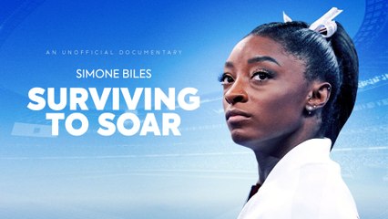 Simone Biles: Surviving To Soar