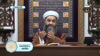Cübbeli Ahmet Hoca ile Kavâidü'l Akâid Dersi 20. Bölüm 25 Aralık 2019