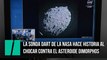 La sonda DART de la NASA hace historia al chocar contra el asteroide Dimorphos