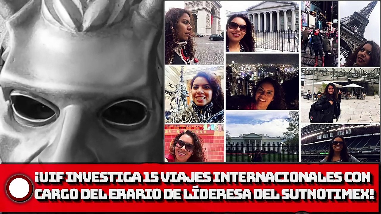 ¡UIF investiga 15 viajes internacionales a cargo del erario de líderesa sindical de Notimex!