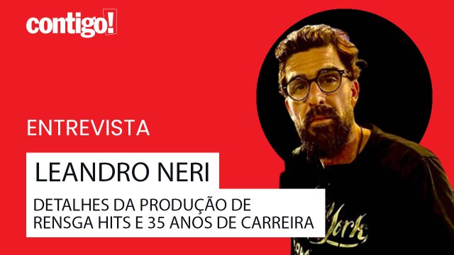 LEANDRO NERI CONTA DETALHES DA PRODUÇÃO DE RENSGA HITS E CELEBRA 35 ANOS DE CARREIRA COMO DIRETOR