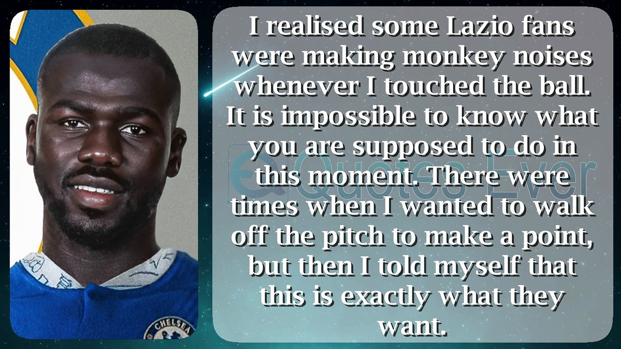 Kalidou Koulibaly 47 #quotes #quotesaboutlife #quotesaboutlove #quoteschannel Quotes Ever