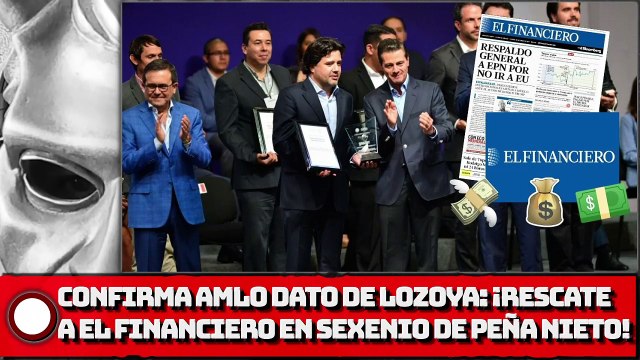 ¡Confirma AMLO rescate a El Financiero en sexenio de PEÑA NIETO!