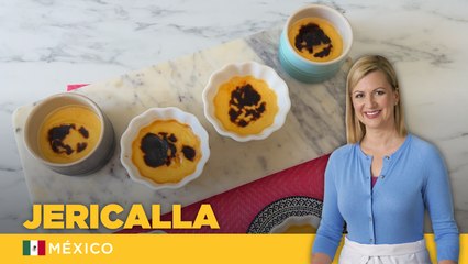 JERICALLA | Postre Mexicano por Anna Olson | El Gourmet